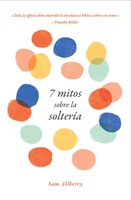 7 Mitos sobre la Soltería (Rústica) [Libro]