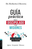 Guía Práctica para el Discipulado y las Misiones (Rústica) [Libro]