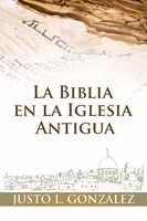 La Biblia en la Iglesia Antigua (Rústica) [Libro]
