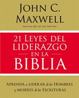21 Leyes del Liderazgo en la Biblia (Rústica) [Libro]