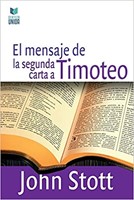 El Mensaje de la Segunda Carta a Timoteo (Rústica) [Libro]