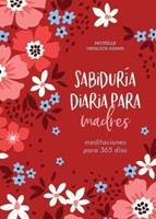 Sabiduría Diaria para Madres (Rústica) [Libro]