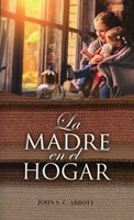 La Madre en el Hogar (Rústica) [Libro]