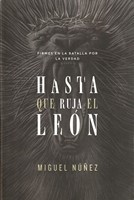 Hasta que Ruja el León (Rústica) [Libro]
