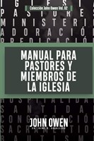 Manual para Pastores y Miembros de la Iglesia (Rústica) [Libro]