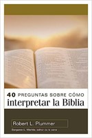 40 Preguntas Sobre Cómo Interpretar la Biblia (Rústica) [Libro]