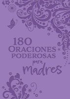 180 Oraciones Poderosas para Madres (Imitación Piel) [Libro]