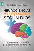 Neurociencias y Liderazgo según Dios (Rústica) [Libro]