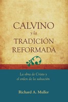 Calvino y la Tradición Reformada (Rústica)
