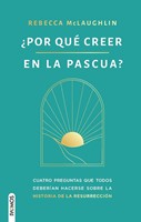 ¿Por qué creer en la Pascua? (Rústica)