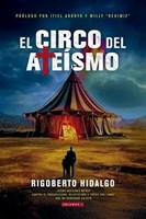 El Circo del Ateísmo (Rústica) [Libro]