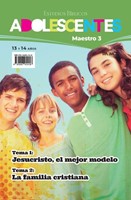 Adolescentes Maestro 3 Jesucristo el Mejor Modelo ADOLESCENTES MAESTRO 3 JESUCRISTO EL MEJOR MODELO S2-25 (Rústica)