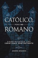 Católico pero no Romano (Rústica)