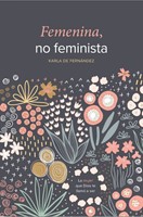 Femenina, No Feminista (Rústica)