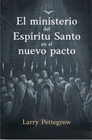 El Ministerio del Espíritu Santo en el Nuevo Pacto (Rústica)