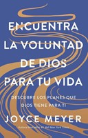 Encuentra la Voluntad de Dios para tu Vida (Rústica)