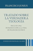 Tratado sobre la Verdadera Teología (Rústica)