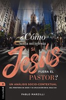 ¿Cómo Sería Mi Iglesia si Jesús Fuera el Pastor? (Rústica)