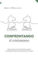 Confrontando el Cristianismo (Rústica)