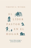 El Líder Pastor en el Hogar (Rústica)