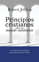 Principios Cristianos para un Mundo Cambiante (Rústica)