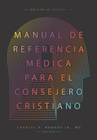 Manual de Referencia Médica para el Consejero Cristiano (Rústica)