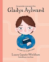 Gladys Aylward - Haz Grandes Cosas para Dios (Tapa Dura)