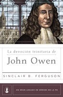 La Devoción Trinitaria de John Owen (Rústica)