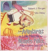 Las Aventuras de Lola Mazola en Mundo Feliz (Rústica)