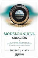 El Modelo de la Nueva Creación (Rústica)