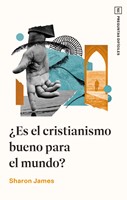 ¿Es el Cristianismo Bueno para el Mundo? (Rústica)