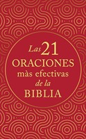 Las 21 Oraciones más Efectivas de la Biblia (Rústica)