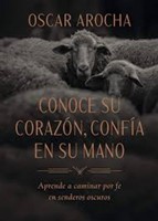 Conoce Su Corazón, Confía en Su Mano (Rústica)