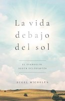 La Vida Debajo del Sol (Rústica)