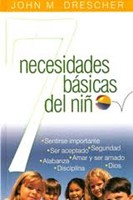7 Necesidades Básicas del Niño (Rústica) [Libro]
