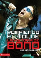 Rompiendo el Molde, la Historia de Bono (Rústica) [Libro]