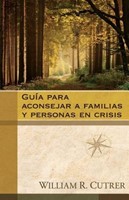 Guía para aconsejar a familias y personas en crisis (Rústica) [Libro]