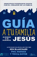 Guía a tu familia como lo haría Jesus