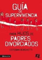 Guía de Supervivencia  para Hijos de Padres Divorciados (Rústica) [Libro]