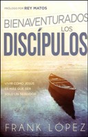 Bienaventurados los Discípulos (Rústica) [Libro]