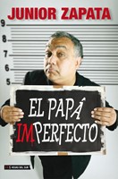 El Papá Imperfecto (Rústica) [Libro]