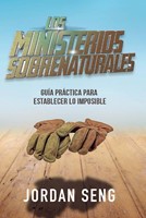 Los Ministerios Sobrenaturales (Rústica) [Libro]
