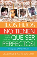 Los Hijos No Tienen que Ser Perfectos (Rústica) [Libro]