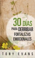 30 días para Derribar Fortalezas Emocionales (Rústica) [Libro]