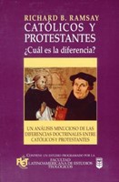 Católicos y Protestantes ¿Cuál es la diferencia? (Rústica) [Libro]