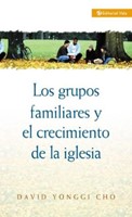 Los Grupos Familiares y el Crecimiento de la Iglesia (Rústica) [Libro]