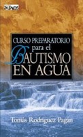 Curso Preparatorio para el Bautismo en Agua (Rústica) [Libro]
