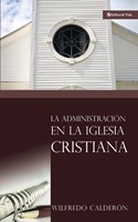 La Administración en la Iglesia Cristiana (Rústica) [Libro]