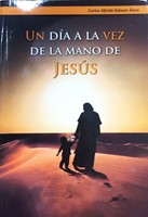 Un Día a la Vez de la Mano de Jesús (Rústica) [Libro]