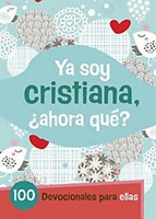 Ya soy cristiana, ¿ahora qué?